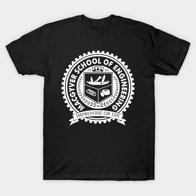 Macgyver School Of Engineering T-Shirt by maexjackson